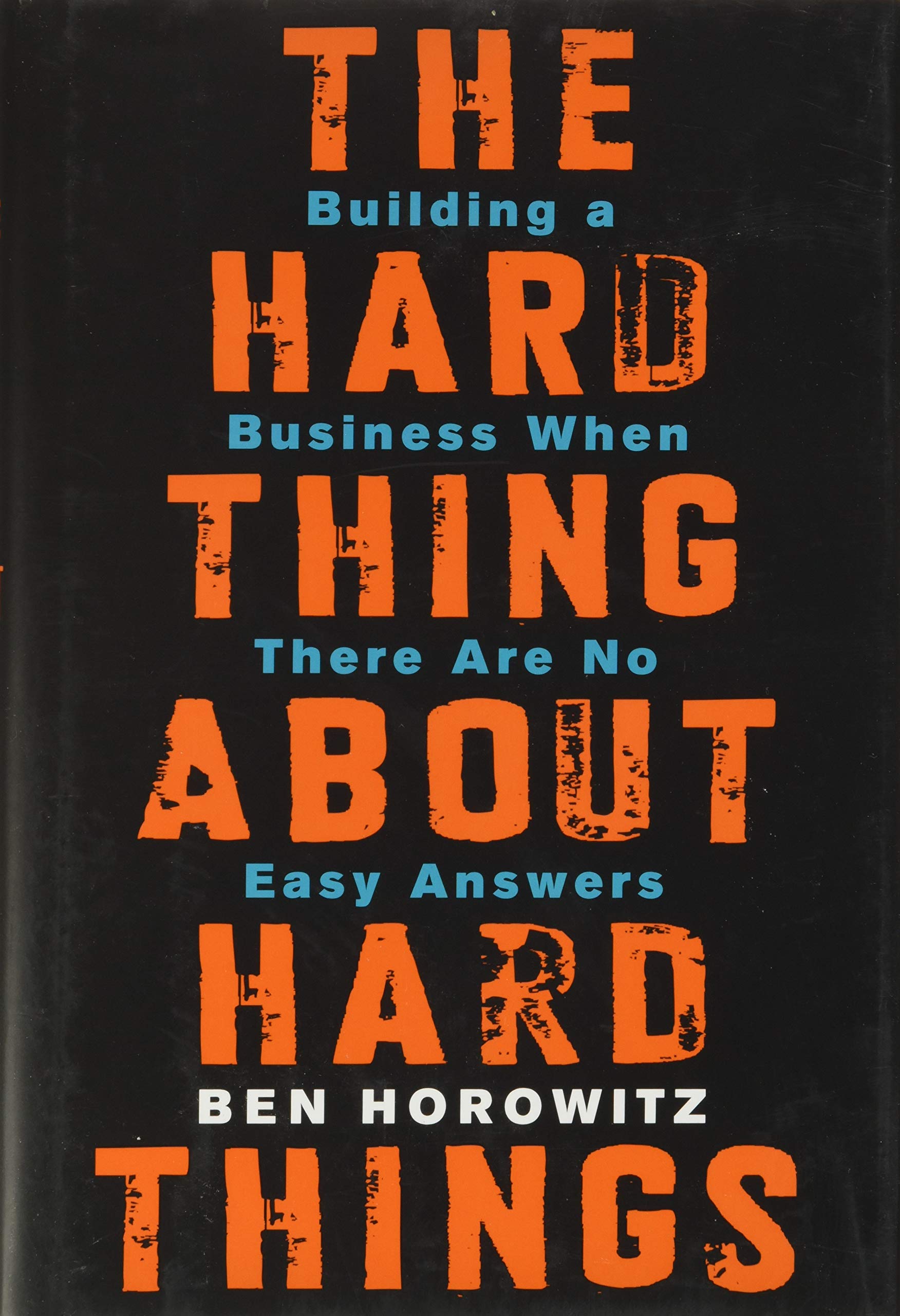 Lo dificil de las cosas dificiles - Ben Horowitz - Sinopsis resena puntos claves resumen